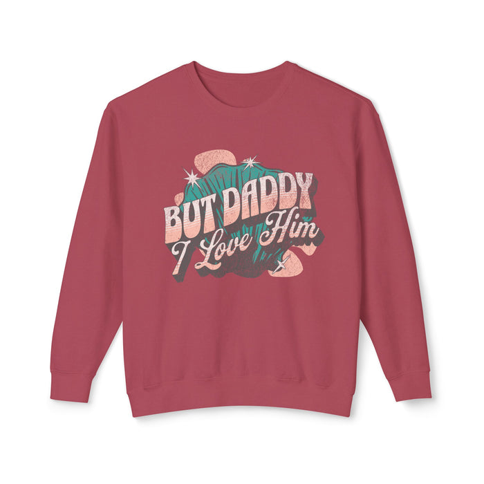 But Daddy I Love Him Unisex Lightweight Comfort Colors Crewneck Sweatshirt