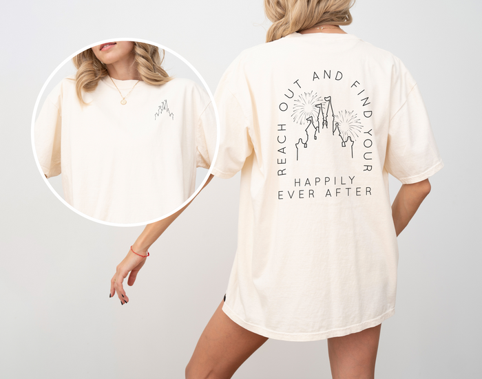 Reach Out And Find Your Happily Ever After Comfort Colors Unisex Garment-Dyed T-shirt