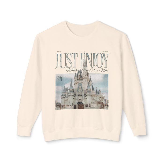 Just Enjoy Where You Are Now Unisex Lightweight Comfort Colors Crewneck Sweatshirt