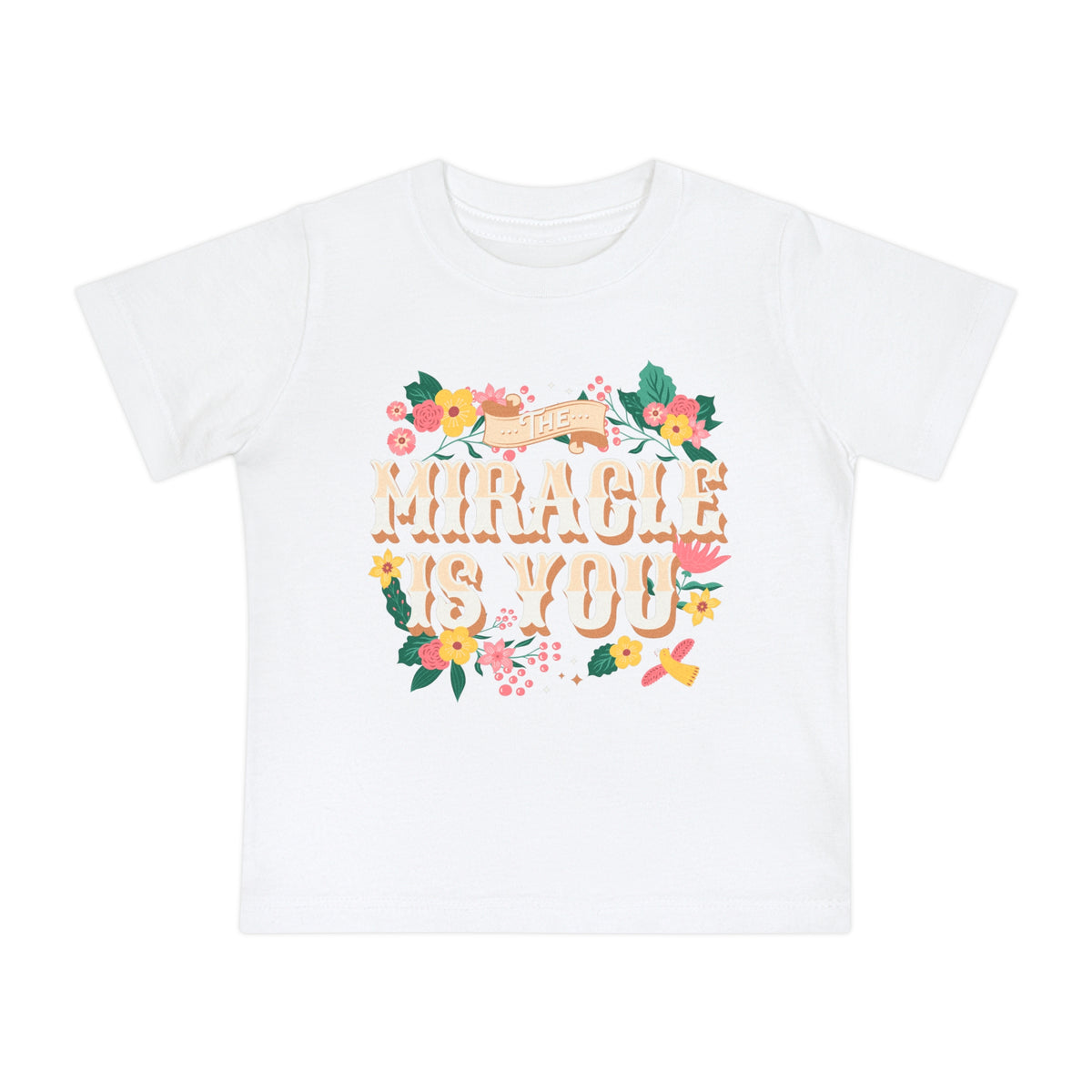 The Miracle Is You Bella Canvas Baby Short Sleeve T-Shirt