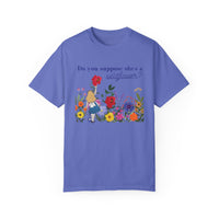 Do You Suppose She's A Wildflower Comfort Colors Unisex Garment-Dyed T-shirt