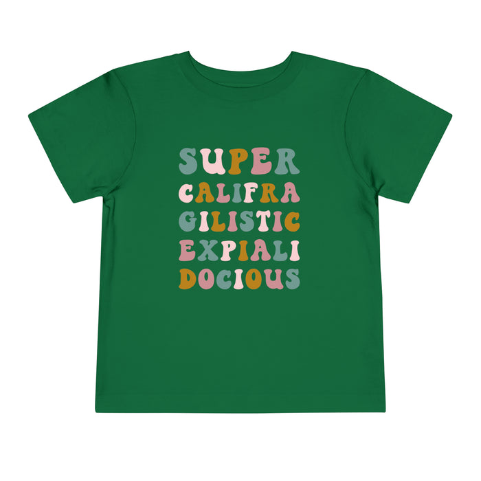 Super Califra Gilistic Expiali Docious Bella Canvas Toddler Short Sleeve Tee