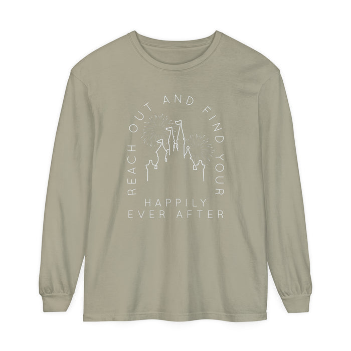 Reach Out And Find Your Happily Ever After Comfort Colors Unisex Garment-dyed Long Sleeve T-Shirt