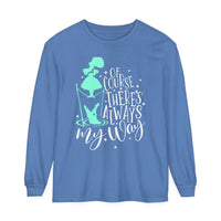 Of Course There's Always My Way Comfort Colors Unisex Garment-dyed Long Sleeve T-Shirt