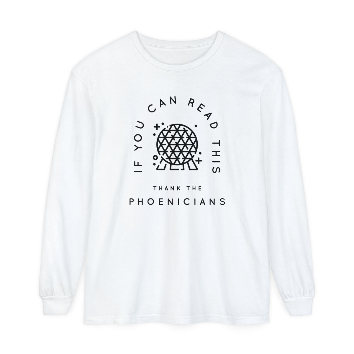 If You Can Read This Thank The Phoenicians Comfort Colors Unisex Garment-dyed Long Sleeve T-Shirt