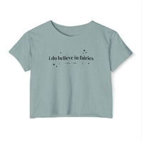 I Do Believe In Faries Women's Festival Crop Top