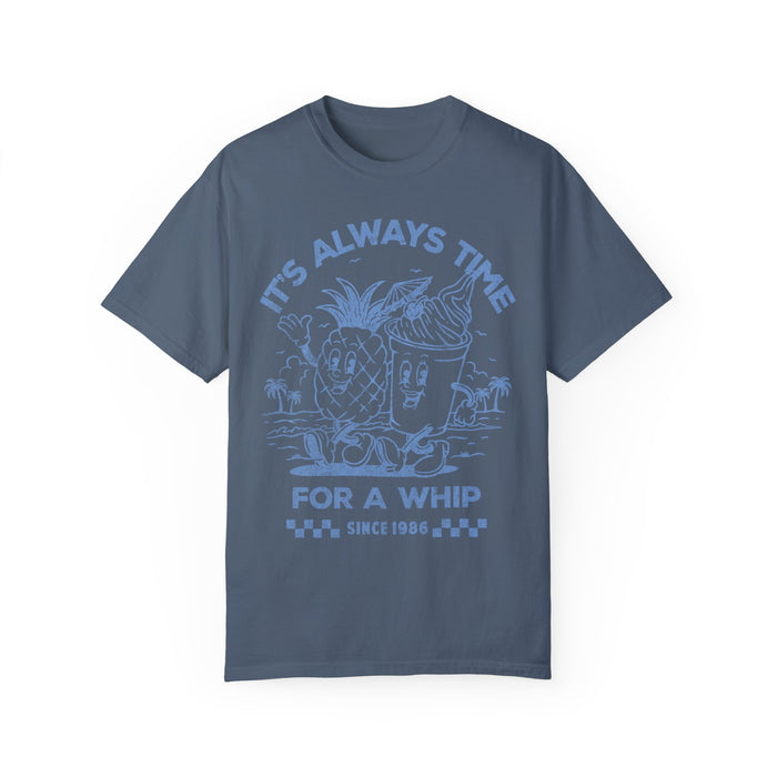 It's Always Time For A Whip Comfort Colors Unisex Garment-Dyed T-shirt