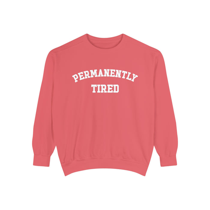 Permanently Tired Comfort Colors Unisex Garment-Dyed Sweatshirt