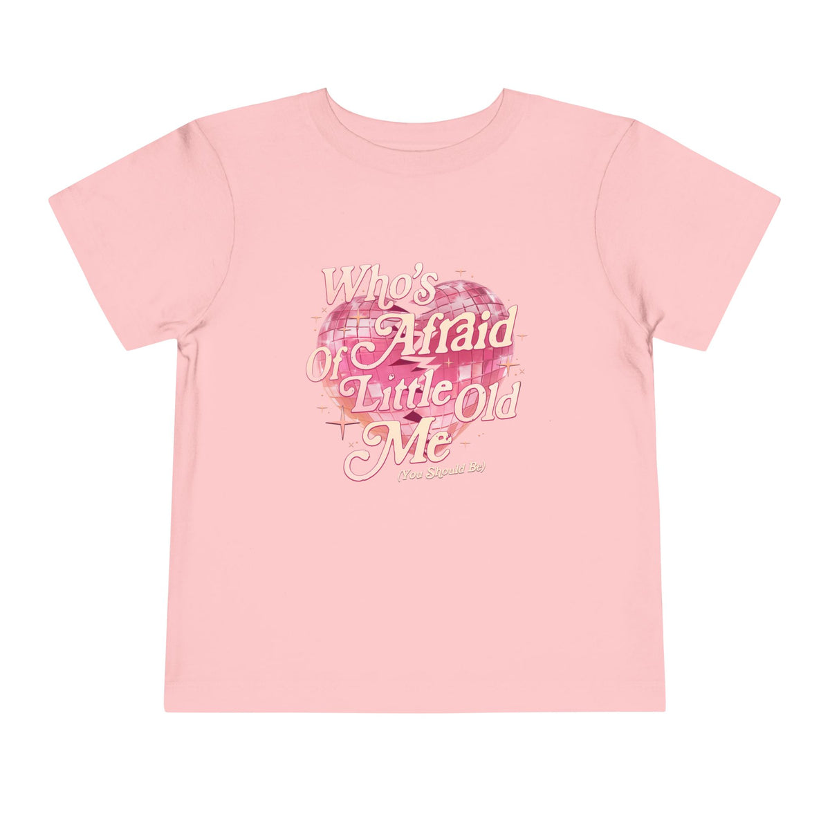 Who's Afraid of Little Old Me Bella Canvas Toddler Short Sleeve Tee