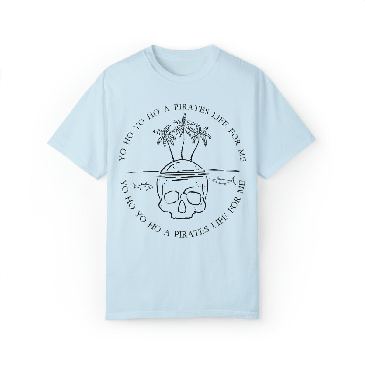 Yo Ho Yo Ho A Pirates Life For Me Comfort Colors Unisex Garment-Dyed T-shirt