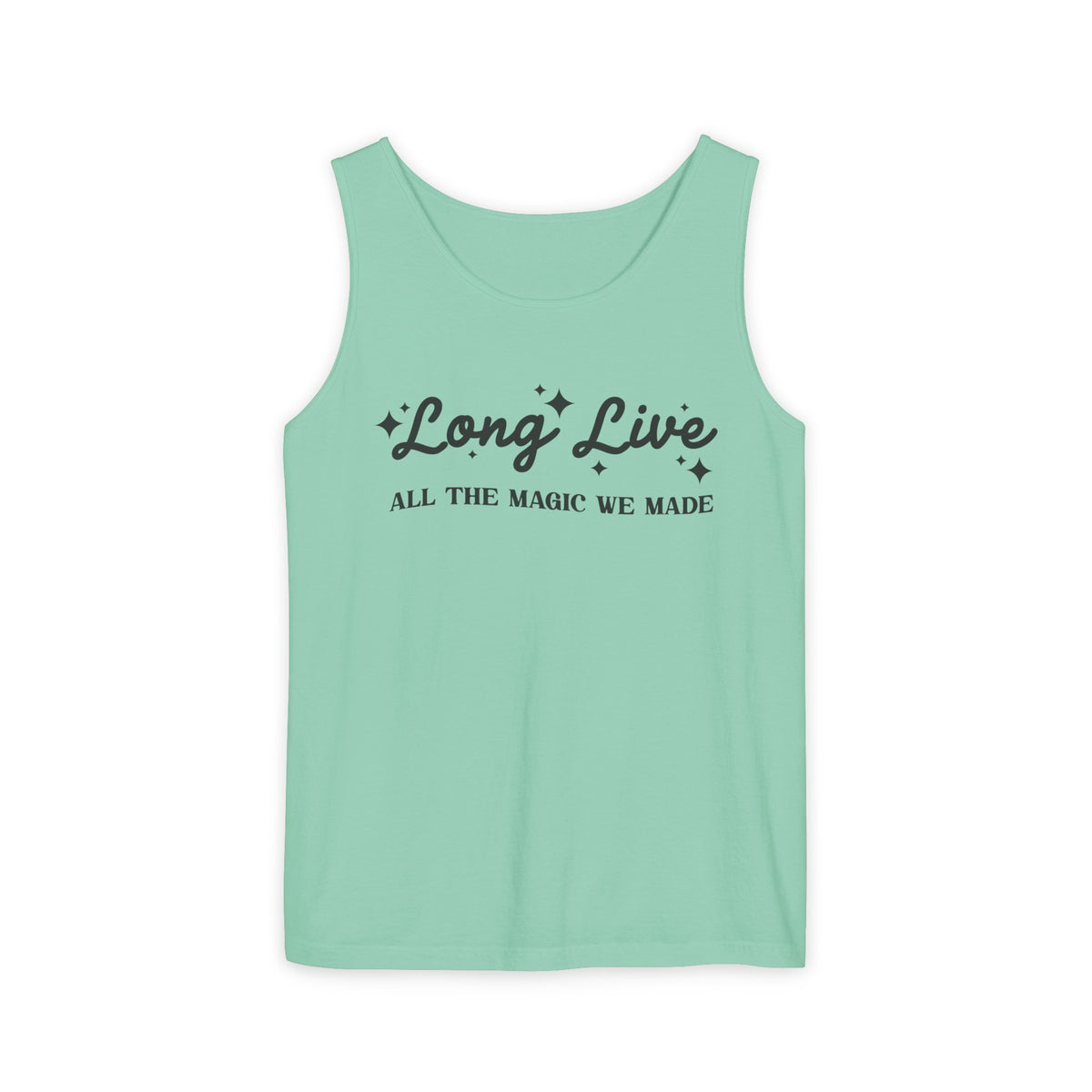 Long Live All The Magic We Made Unisex Comfort Colors Garment-Dyed Tank Top