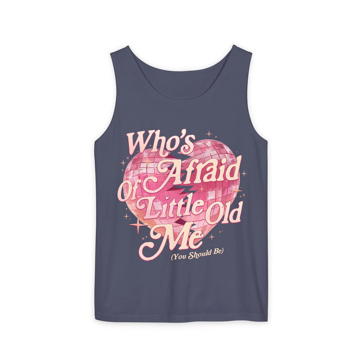 Who's Afraid Of Little Old Me Unisex Comfort Colors Garment-Dyed Tank Top