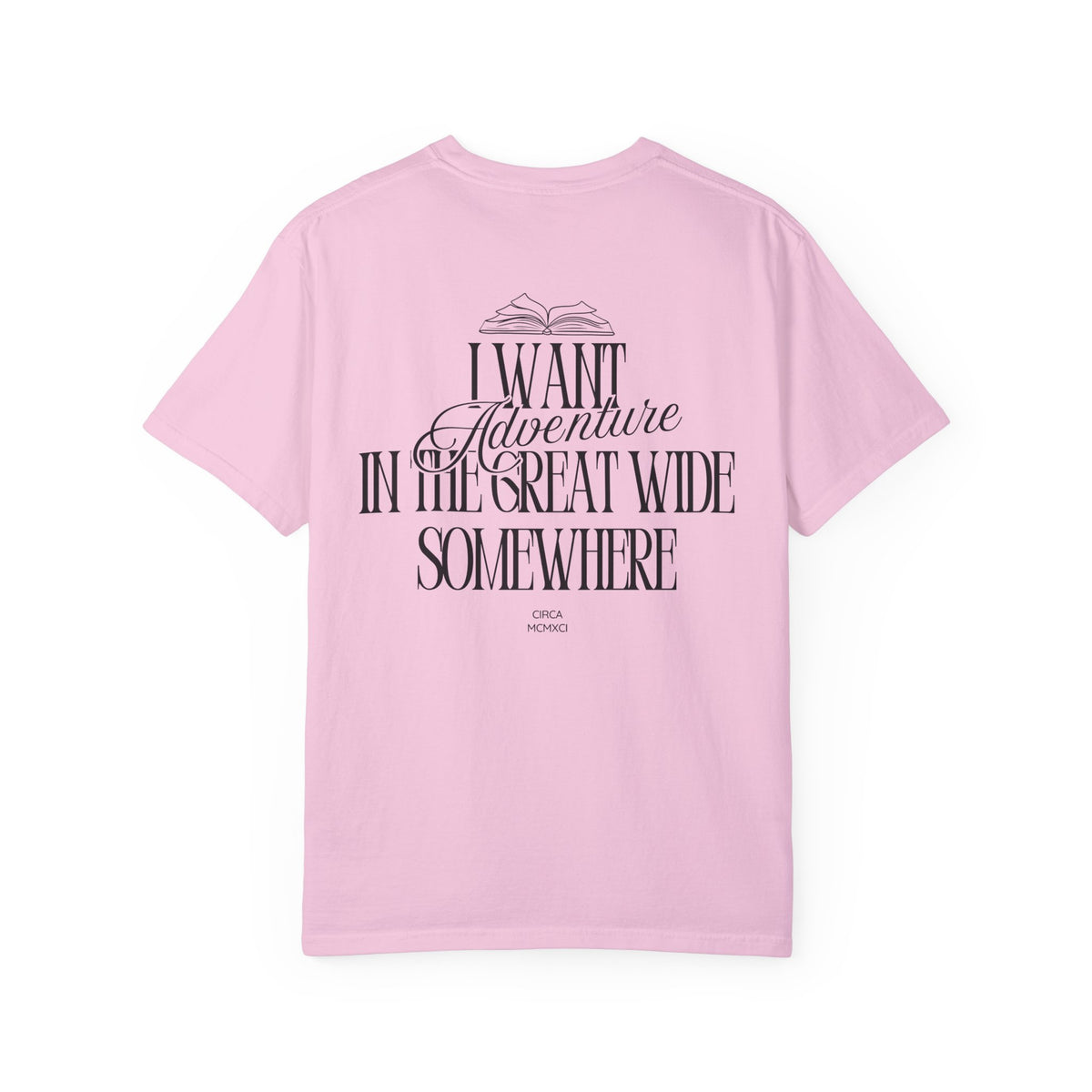 I Want Adventure in the Great Wide Somewhere Comfort Colors Unisex Garment-Dyed T-shirt