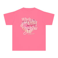 Who's Afraid Of Little Old Me Comfort Colors Youth Midweight Tee