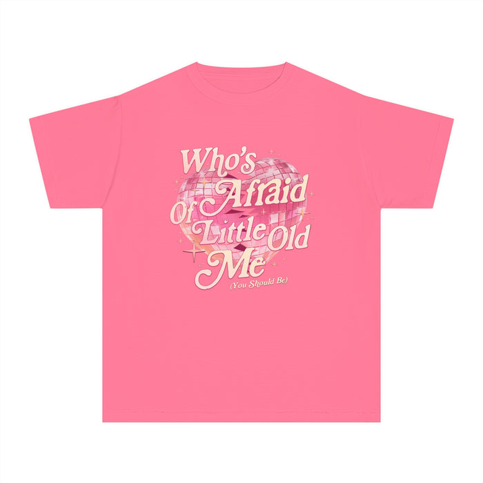 Who's Afraid Of Little Old Me Comfort Colors Youth Midweight Tee