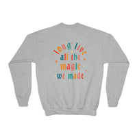 Long Live All The Magic We Made Gildan Youth Crewneck Sweatshirt