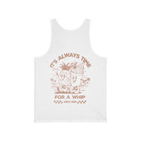 It's Always Time For A Whip Bella Canvas Unisex Jersey Tank