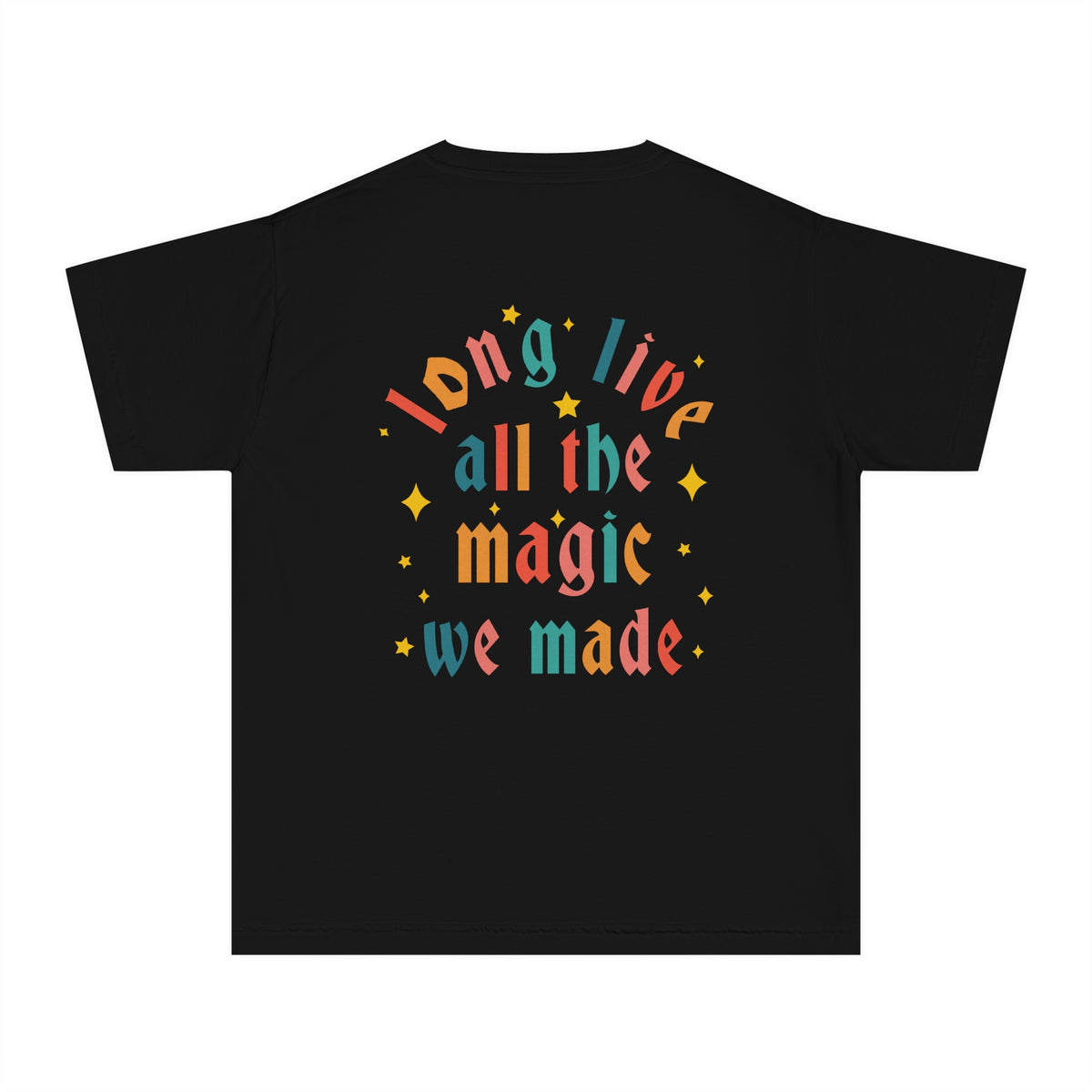 Long Live All The Magic We Made Comfort Colors Youth Midweight Tee