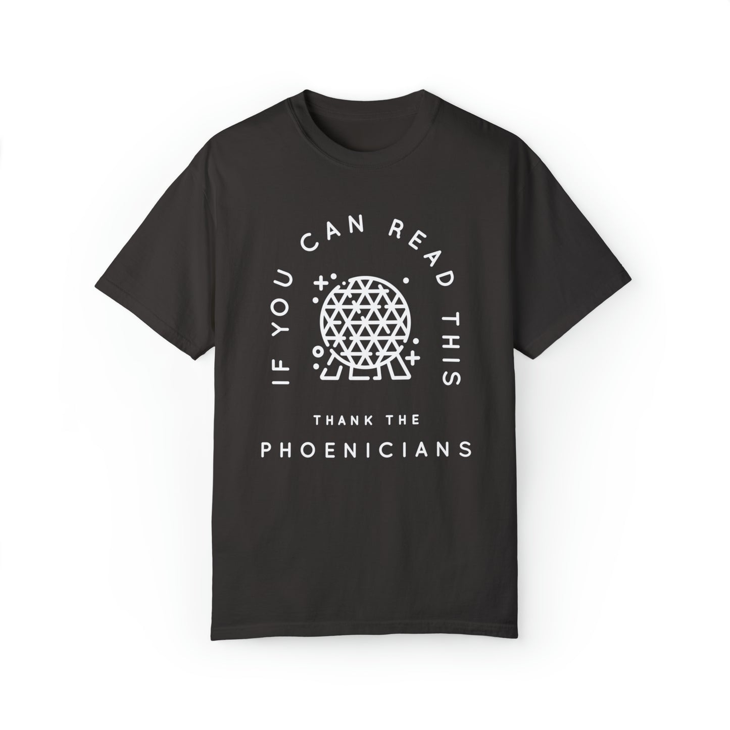 If You Can Read This Thank The Phoenicians Comfort Colors Unisex Garment-Dyed T-shirt
