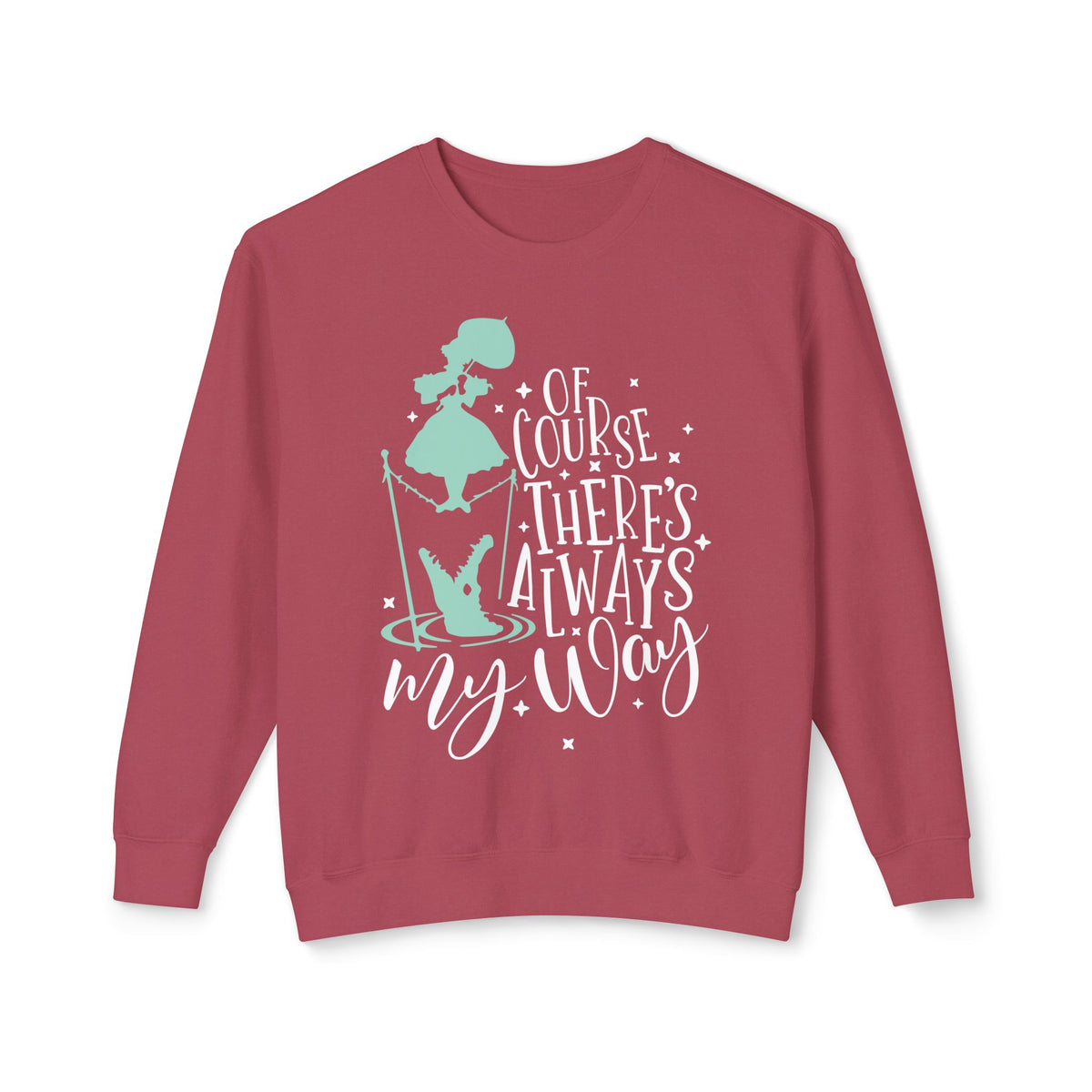 Of Course There's Always My Way Unisex Lightweight Comfort Colors Crewneck Sweatshirt