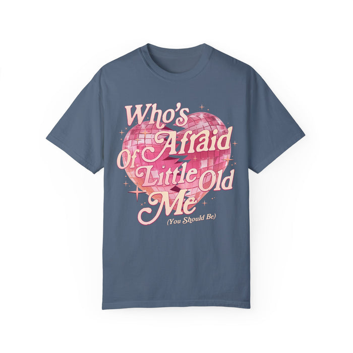 Who's Afraid Of Little Old Me Comfort Colors Unisex Garment-Dyed T-shirt