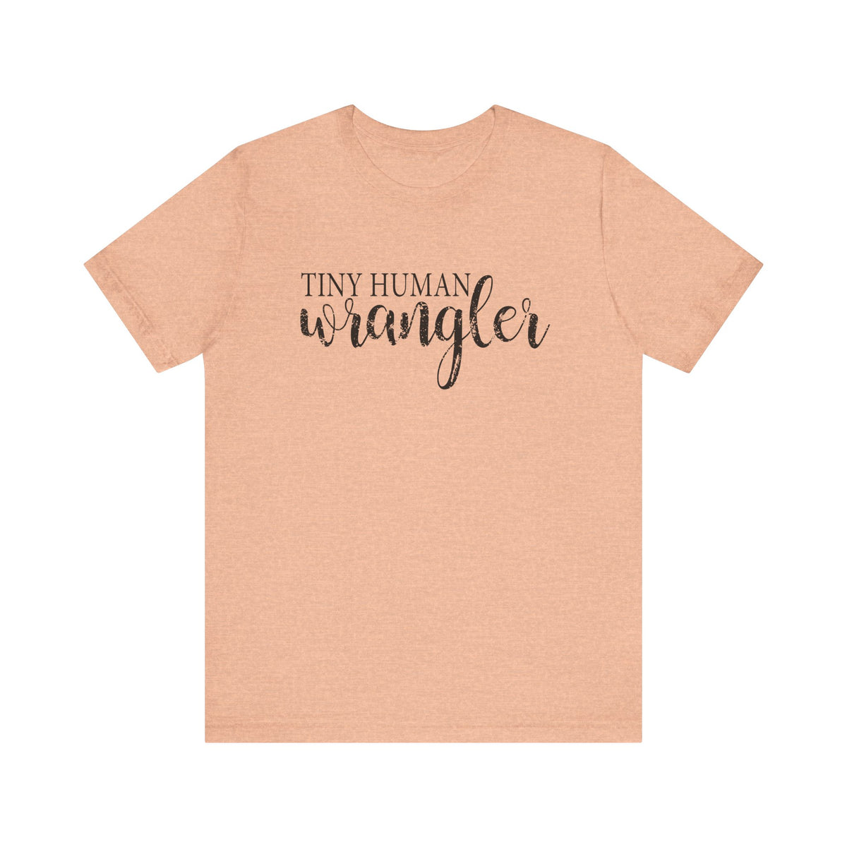 Tiny Human Wrangler Bella Canvas Unisex Jersey Short Sleeve Tee