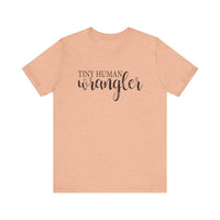 Tiny Human Wrangler Bella Canvas Unisex Jersey Short Sleeve Tee