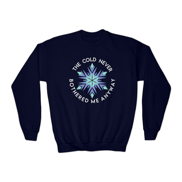 The Cold Never Bothered Me Anyway Gildan Youth Crewneck Sweatshirt