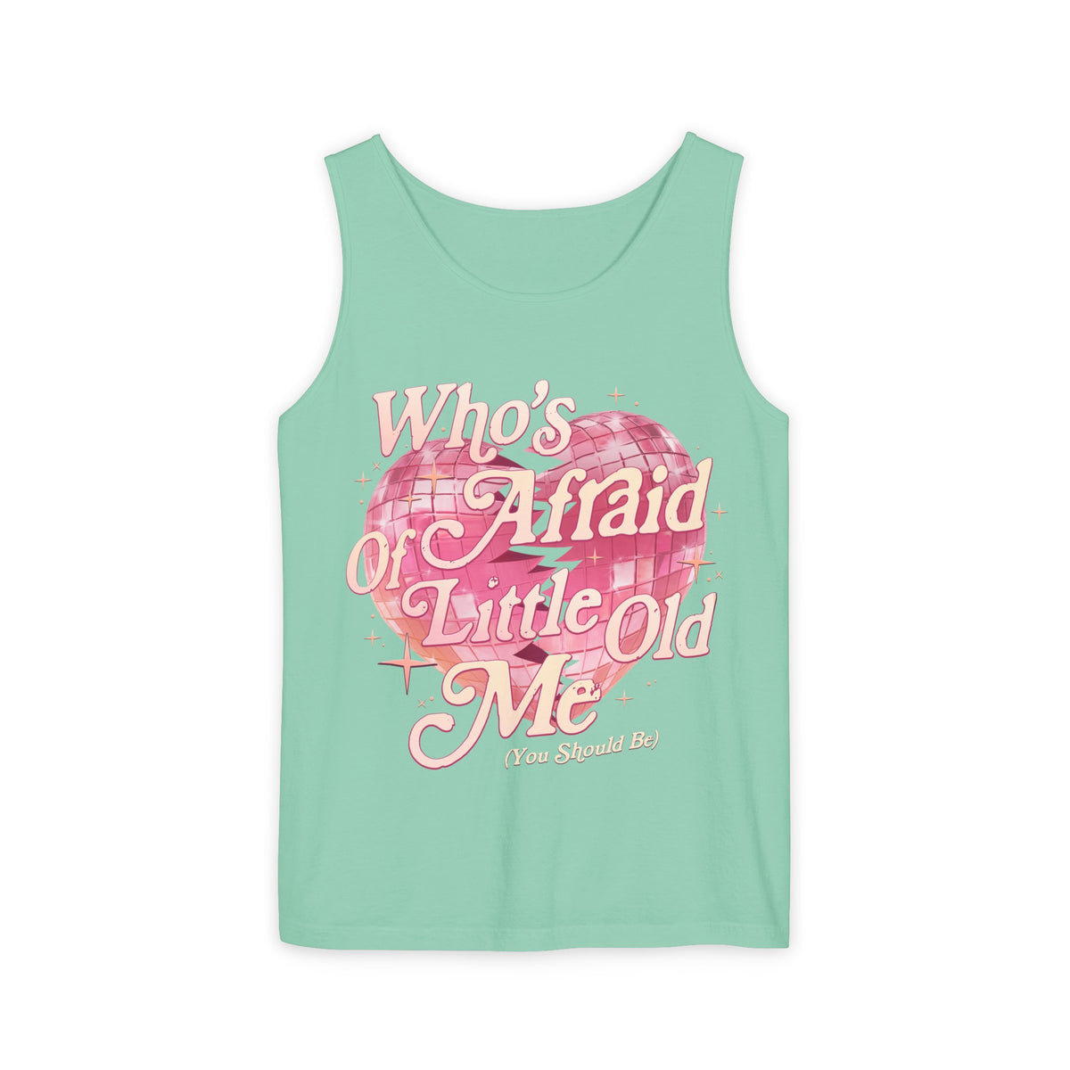 Who's Afraid Of Little Old Me Unisex Comfort Colors Garment-Dyed Tank Top