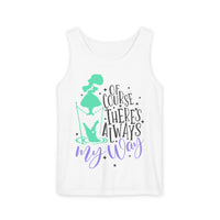 Of Course There's Always My Way Unisex Comfort Colors Garment-Dyed Tank Top