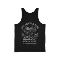 It's Always Time For A Whip Bella Canvas Unisex Jersey Tank