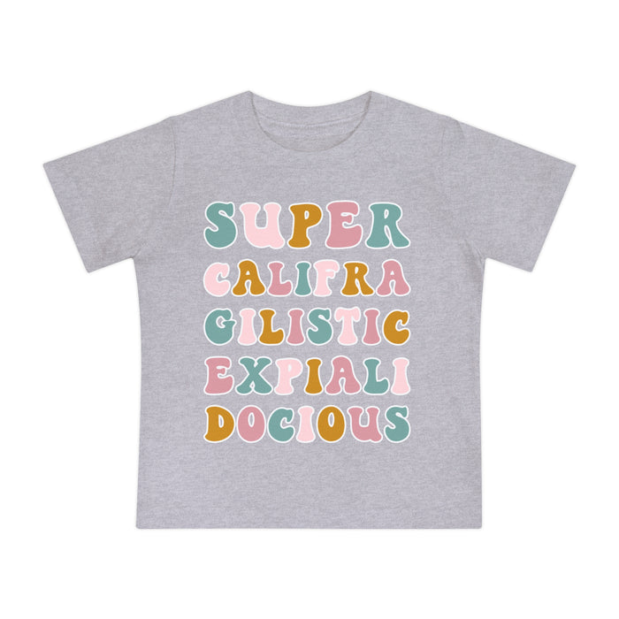 Super Califra Gilistic Expiali Docious Bella Canvas Baby Short Sleeve T-Shirt