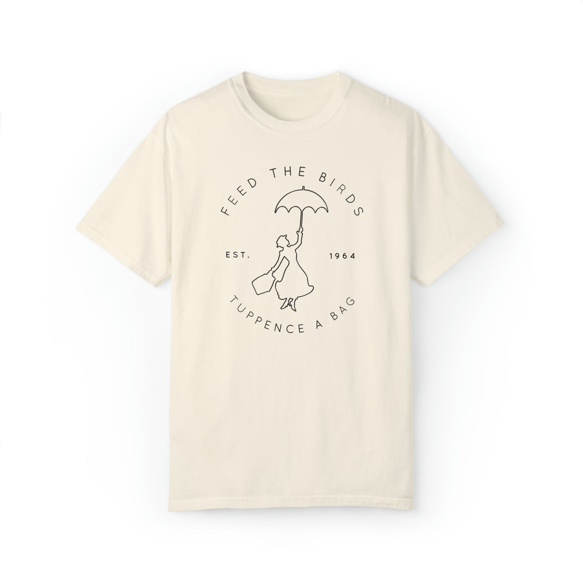 Feed the Birds Tuppence A Bag Comfort Colors Unisex Garment-Dyed T-shirt