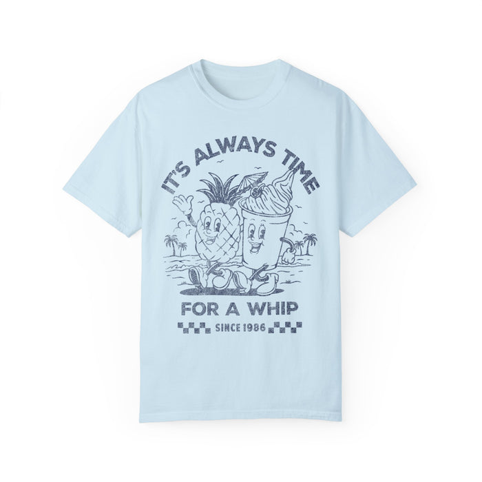 It's Always Time For A Whip Comfort Colors Unisex Garment-Dyed T-shirt