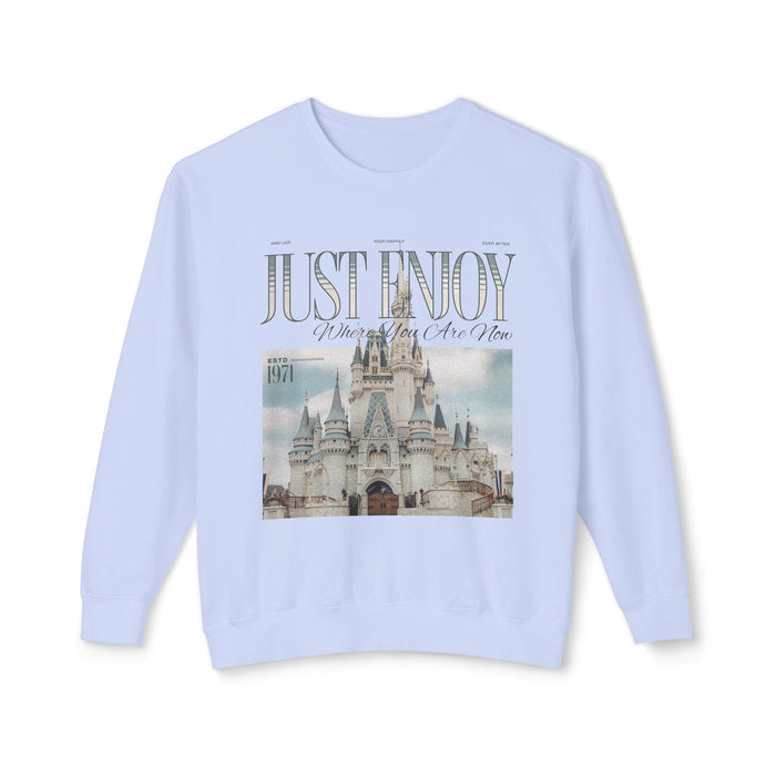 Just Enjoy Where You Are Now Unisex Lightweight Comfort Colors Crewneck Sweatshirt