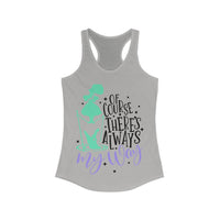 There's Always My Way Women's Next Level Ideal Racerback Tank
