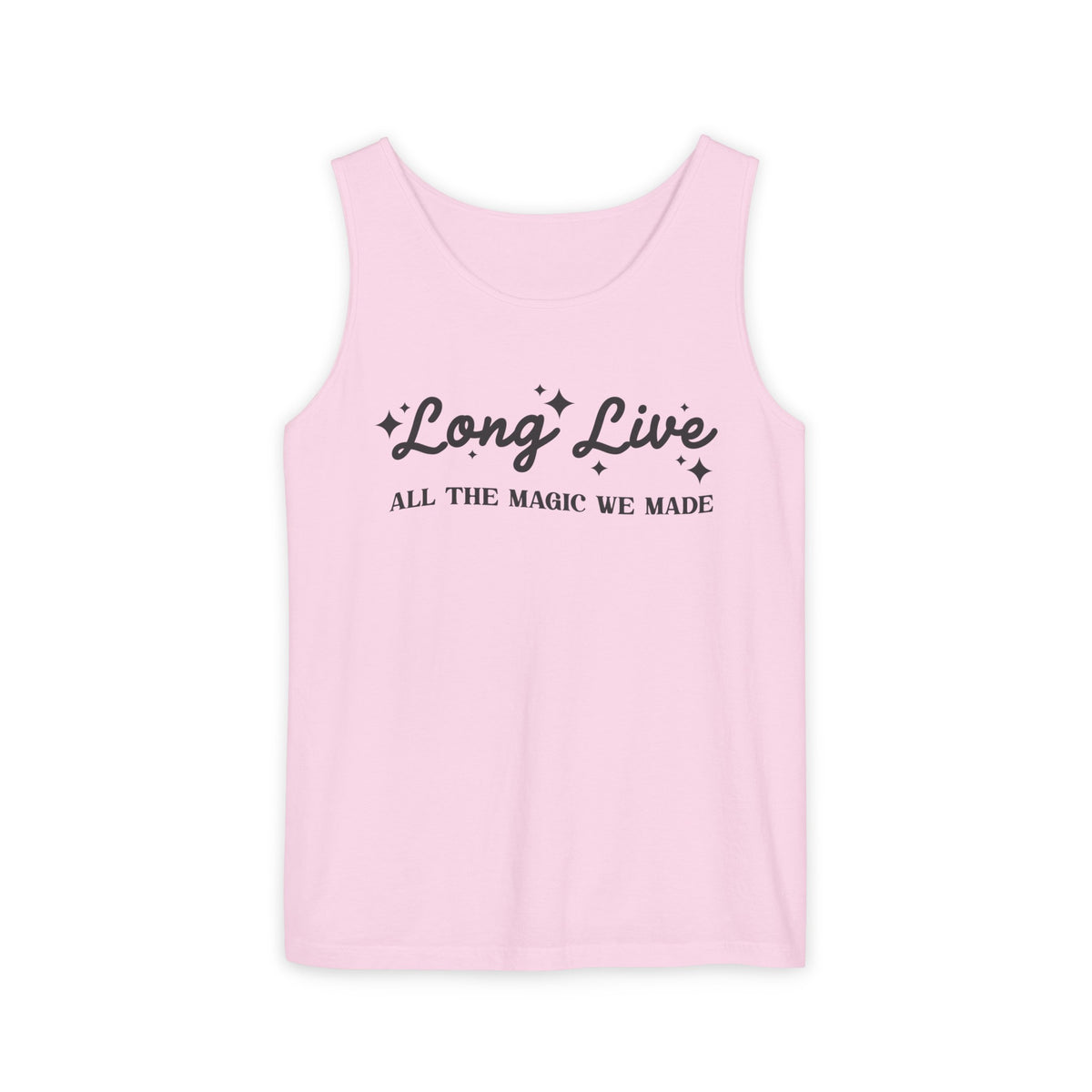 Long Live All The Magic We Made Unisex Comfort Colors Garment-Dyed Tank Top