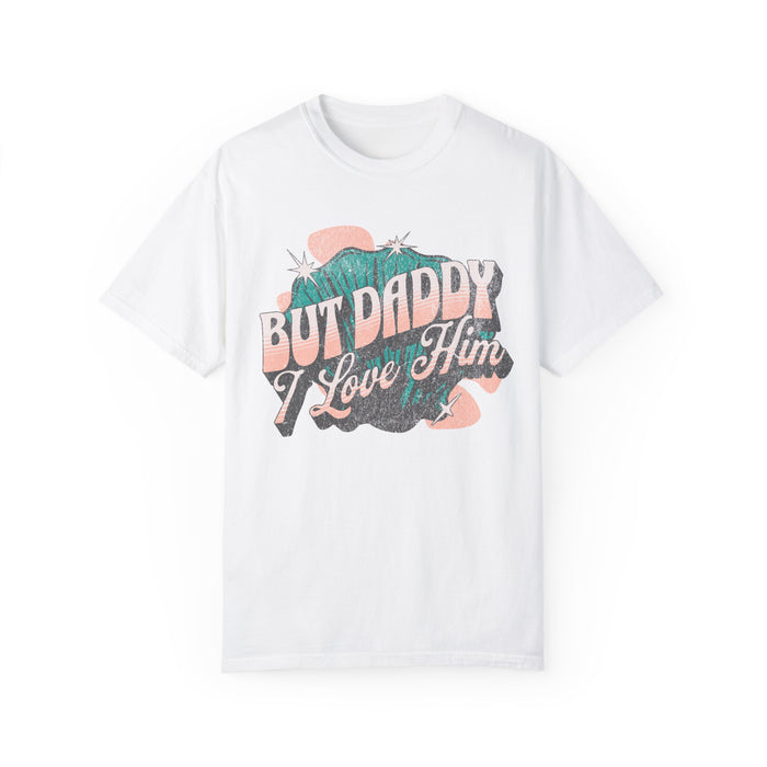 But Daddy I Love Him Comfort Colors Unisex Garment-Dyed T-shirt