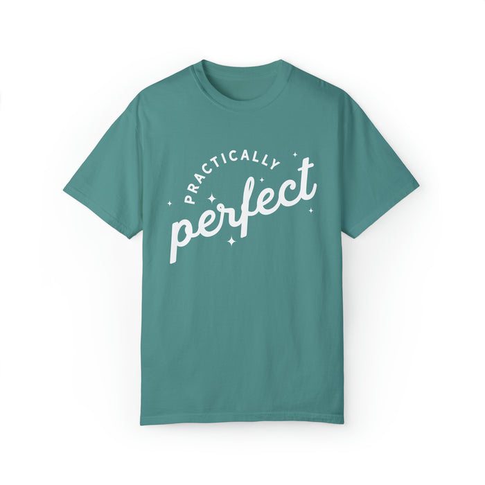 Practically Perfect Comfort Colors Unisex Garment-Dyed T-shirt