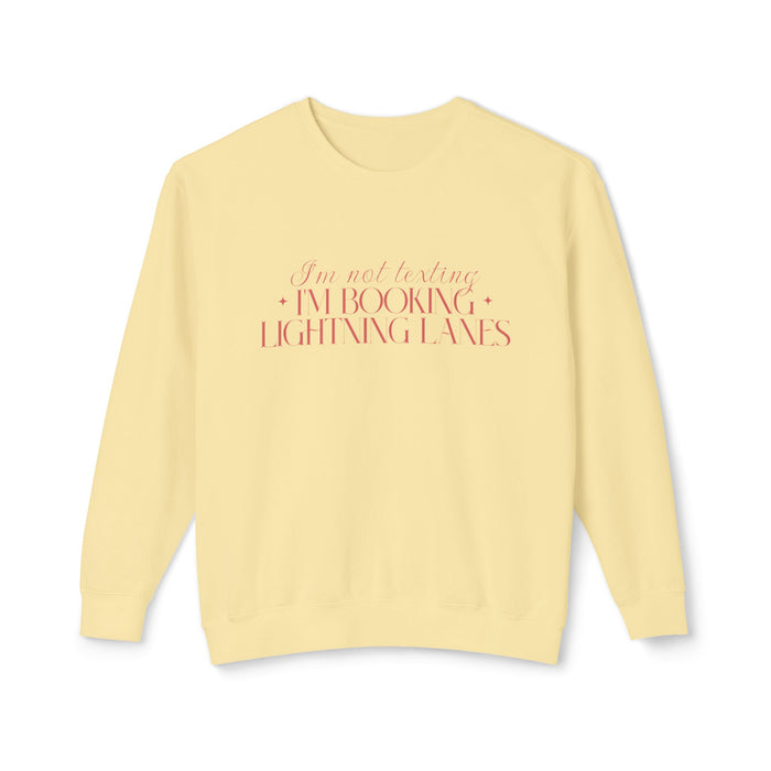 I'm Not Texting I'm Booking Lightning Lanes Unisex Lightweight Comfort Colors Crewneck Sweatshirt