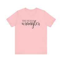 Tiny Human Wrangler Bella Canvas Unisex Jersey Short Sleeve Tee