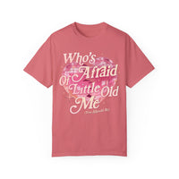 Who's Afraid Of Little Old Me Comfort Colors Unisex Garment-Dyed T-shirt