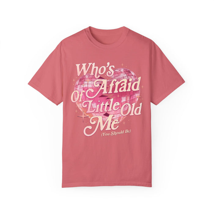 Who's Afraid Of Little Old Me Comfort Colors Unisex Garment-Dyed T-shirt