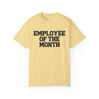 Employee of the Month Comfort Colors Unisex Garment-Dyed T-shirt