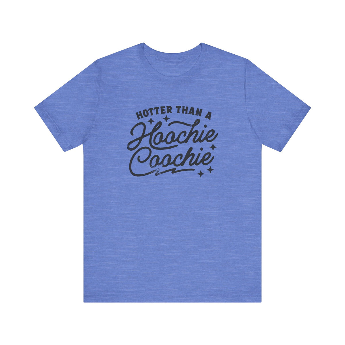 Hotter Than A Hoochie Coochie Bella Canvas Unisex Jersey Short Sleeve Tee