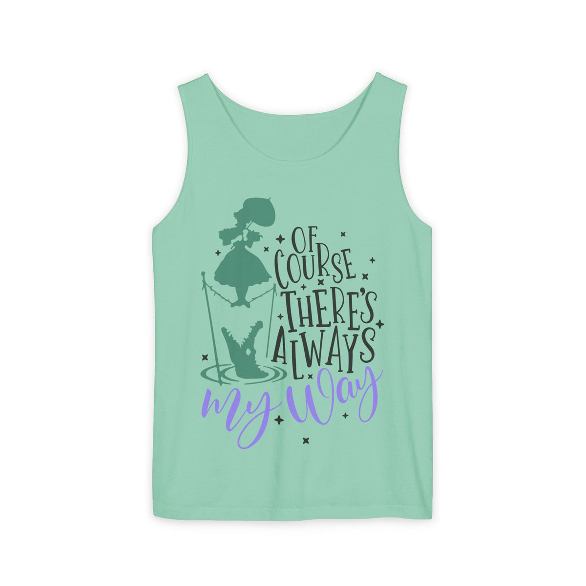 Of Course There's Always My Way Unisex Comfort Colors Garment-Dyed Tank Top