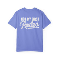 Not My First Rodeo Comfort Colors Unisex Garment-Dyed T-shirt