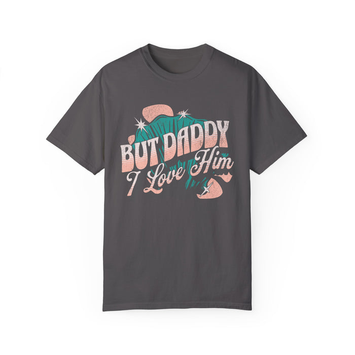 But Daddy I Love Him Comfort Colors Unisex Garment-Dyed T-shirt