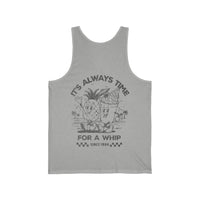 It's Always Time For A Whip Bella Canvas Unisex Jersey Tank