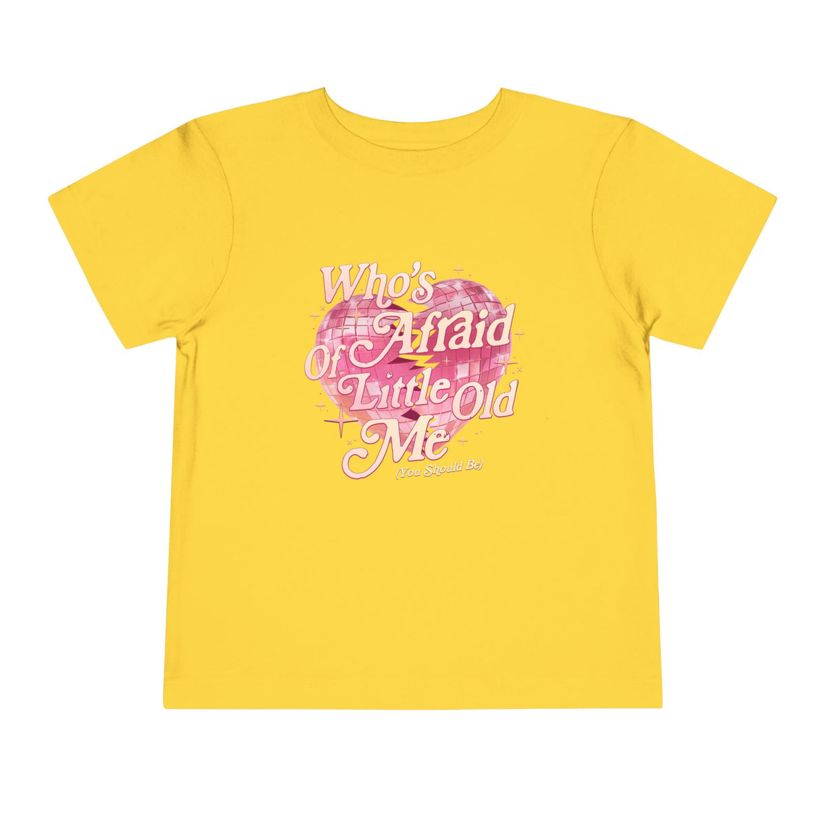 Who's Afraid of Little Old Me Bella Canvas Toddler Short Sleeve Tee